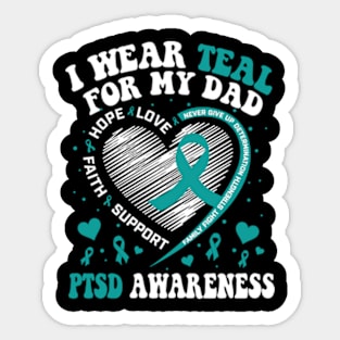 I Wear Teal For My Dad PTSD Awareness Sticker